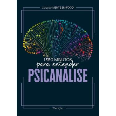 Imagem de Livro - Coleção Mente em foco - 100 Minutos para entender a Psicanális