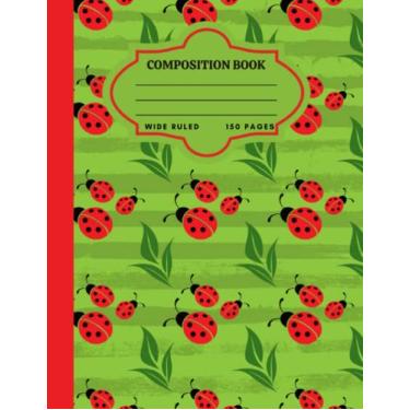 Imagem de Composition Book: Lady Bugs Wide Ruled Composition Notebook, 150 Pages with Metric Conversion Table, Multiplication Table, Time Table Schedule and Square Root Table, 8.5 * 11 inches