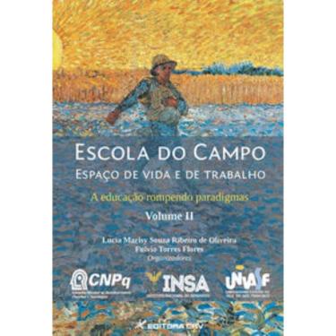 Imagem de Escola Do Campo Espaço De Vida E De Trabalho: A Educação Rompendo Paradigmas [Volume Ii]