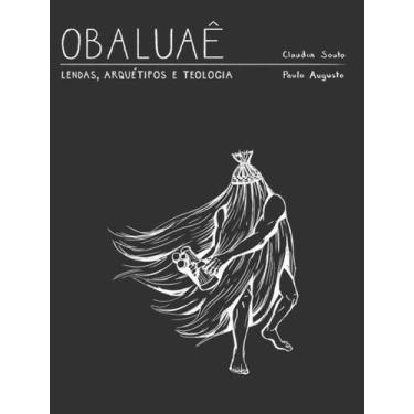 Imagem de Livro - Obaluae - Lendas, Arquetipo E Teologia, 1, 9 x 13