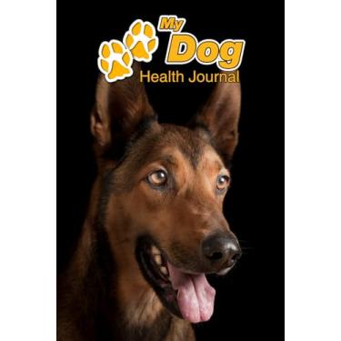 Imagem de My Dog Health Journal: Belgian Malinois | 109 pages 6"x9" | Track and Record Vaccinations, Shots, Vet Visits | Medical Documentation | Canine Owner Notebook | Medication Logbook Tracker