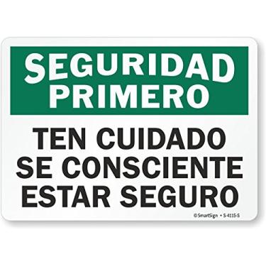 Imagem de SmartSign "Seguridad Primero - Ten Cuidado Se Consciente Estar Seguro" Safety First - Be Careful, Be Aware, Be Safe Placa espanhola | Alumínio de 25,4 cm x 35,5 cm