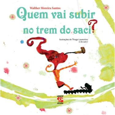 Imagem de Livro - Quem vai subir no trem do Saci?