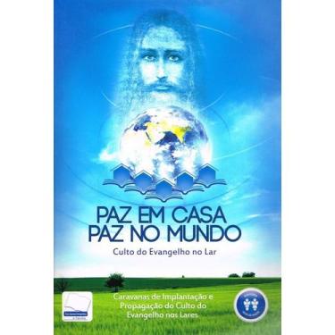 Imagem de Paz em Casa Paz no Mundo - Culto do Evangelho no Lar - AUTA DE SOUZA