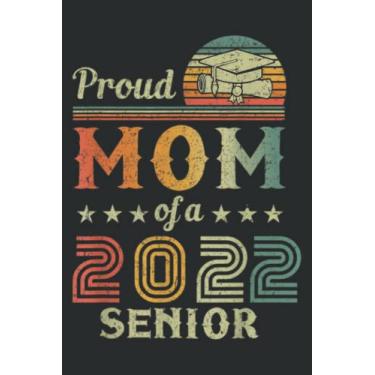 Imagem de Proud Mom of a Senior 2022 Year School Graduation Vintage: Wide Ruled Paper Notebook Journal | Pretty Wide Blank Lined Workbook ... for Home School College for Writing Notes