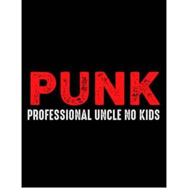 Imagem de Punk Professional Uncle No Kids PUNK Professional Uncle No Kids: Notebook 8.5"x11"