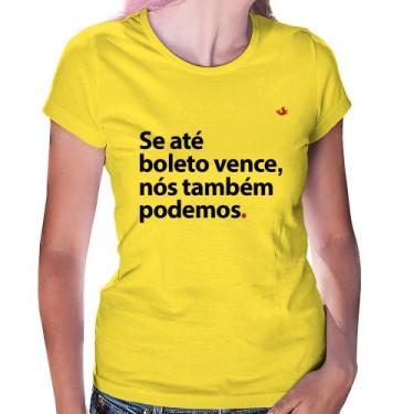 Imagem de Baby Look Se até boleto vence, nós também podemos - Foca na Moda, Amar