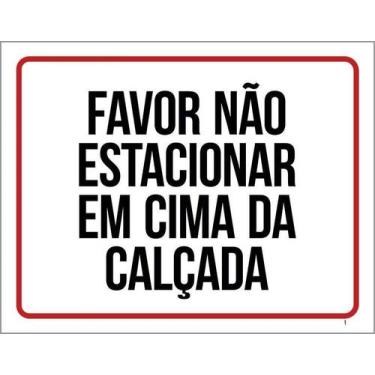 Imagem de Kit 10 Placa Acm Não Estacionar Em Cima Da Calçada 18X23 - Sinalizo