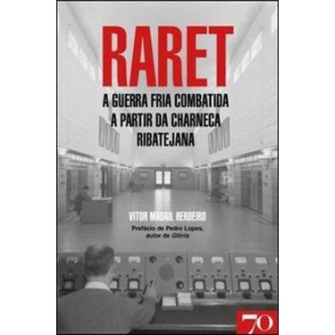 Imagem de Raret: a guerra fria combatida a partir da Charneca Ribatejana - EDICO