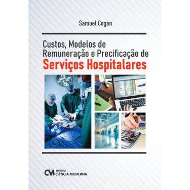Imagem de Custos, Modelos de Remuneração e Precificação de Serviços Hospitalares