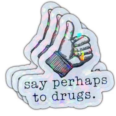 Imagem de 3 peças Say Perhaps to Drugs Sticker Gift Adult Humor Funny Drug Quotes Say Perhaps to Drugs Adesivos Impermeáveis Decalque de Carro Piada de Drogas para Laptop Garrafa Caixa de Ferramentas (S1 HO
