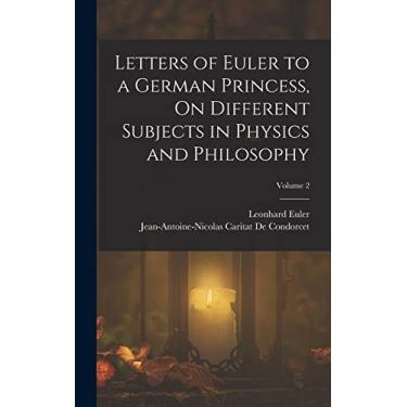 Imagem de Letters of Euler to a German Princess, On Different Subjects in Physics and Philosophy; Volume 2