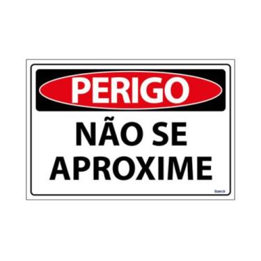 Imagem de Placa De Sinalização Perigo Não Se Aproxime 30x20 Ecom IA - SP110 F9e