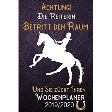 Imagem de Achtung! Die Reiterin betritt den Raum und Sie zückt Ihren Wochenplaner 2019 - 2020: DIN A5 Kalender / Terminplaner / Wochenplaner 2019 - 2020 18 ... Feiertage, Passwort und Kontakt Liste