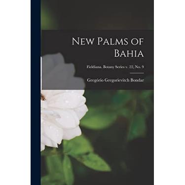 Imagem de New Palms of Bahia; Fieldiana. Botany series v. 22, no. 9