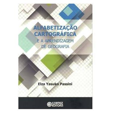 Imagem de Livro - Alfabetização Cartográfica: e a Aprendizagem de Geografia - Elza Yasuko Passini