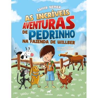 Imagem de Livro - As incríveis aventuras de Pedrinho na fazenda de Willber