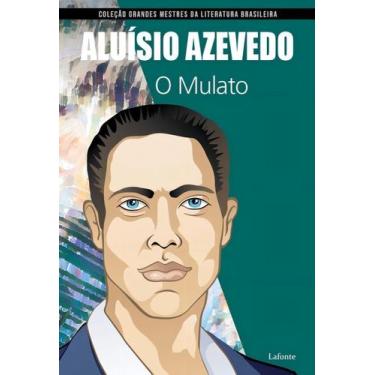 Imagem de Coleção Grandes Mestres da Literatura Brasileira - O Mulato (Aluisio A