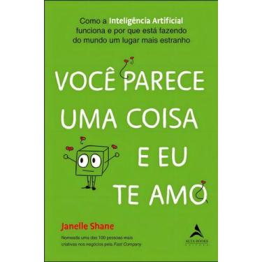 Imagem de Você Parece Uma Coisa e Eu Te Amo - Como a Inteligência Artificial Fun