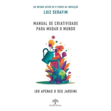 Imagem de Manual de criatividade para mudar o mundo (ou apenas o seu jardim) - I