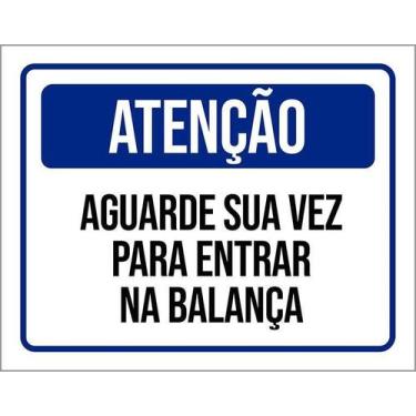 Imagem de Kit 3 Placa Acm Atenção Aguarde Sua Vez Entrar Balança 18X23 - Sinaliz