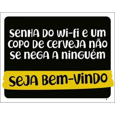 Imagem de Placa Senha Do Wifi Copo Cerveja Bem Vindo 18X23 - Sinalizo