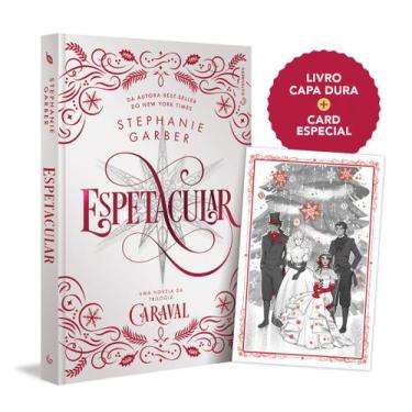 Imagem de Livro - Espetacular: Uma novela da trilogia Caraval (Capa Dura)