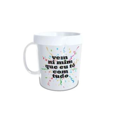 Imagem de Caneca Acrílica Rosqueável Personalizada - Carnaval - Vem Ni Mim - Bra