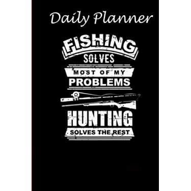 Imagem de Daily Planner - Fishing Solves My Problem Hunting Solves The Rest: Daily planner 2021, US map, US holiday, 6x9 inch, 136 pages