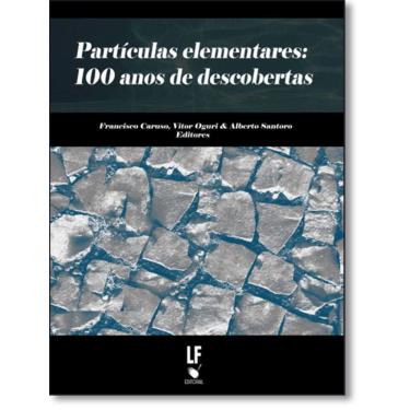 Imagem de Particulas Elementares -  100 Anos De Descobertas