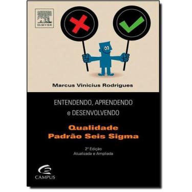 Imagem de Entendendo, Aprendendo e Desenvolvendo - Qualidade Padrão Seis Sigma -