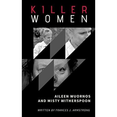 Imagem de Killer Women: Aileen Wuornos and Misty Witherspoon - 2 Books in 1