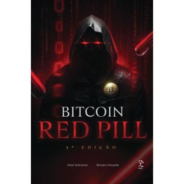 Imagem de Livro - Bitcoin Red Pill  O Renascimento Moral e Tecnológico (3ª Ediçã