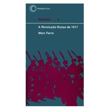 Imagem de Livro - Khronos - A Revolução Russa de 1917 - Marc Ferro