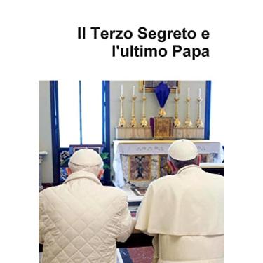 Imagem de Il Terzo Segreto e l'ultimo Papa
