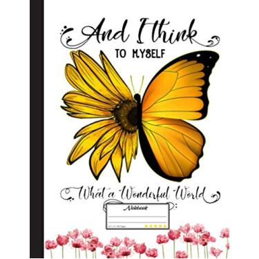 Imagem de And I Think To Myself Notebook: Sunflower Back to School Composition Book for Teachers, Students, Kids and Teens