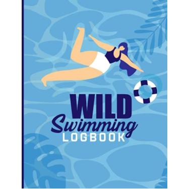 Imagem de Wild Swimming Logbook: Swimming In Nature Log Book - Open Water Swimming Logbook - Wild Swim Journal For Outdoor Swimmers - A4 - Daily Planner & ... Cover Design - Cold Water Swimmer logbook