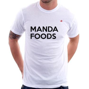 Imagem de Camiseta Manda Foods - Foca Na Moda