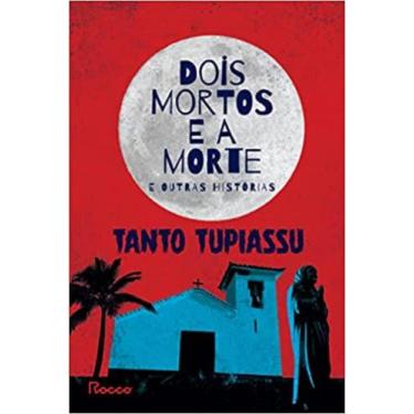Imagem de Livro - Dois mortos e a morte e outras histórias - Rocco
