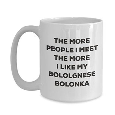 Imagem de Caneca Bolonka The more people I meet the more I like my Bololgnese - Caneca de café divertida - para amantes de cães