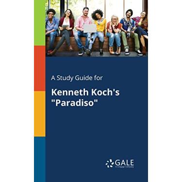 Imagem de A Study Guide for Kenneth Koch's "Paradiso" (Poetry for Students) (English Edition)