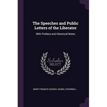 Imagem de The Speeches and Public Letters of the Liberator: With Preface and Historical Notes