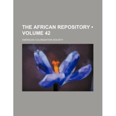 Imagem de The African Repository (Volume 42)