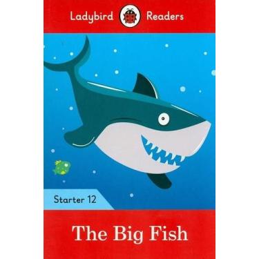 Imagem de The Big Fish - Ladybird Readers - Starter Level 12 - Book With Downloa