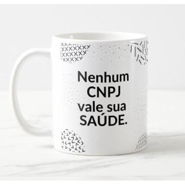 Imagem de Caneca Divertida Nenhum CNPJ Vale a Sua Saúde