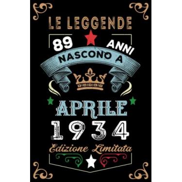 Imagem de Le leggende nascono a Aprile 1934: Taccuino - Diario| Regalo di compleanno Aprile 89 per uomini donne ragazze ragazzi Compleanno 1934 Personalizzato