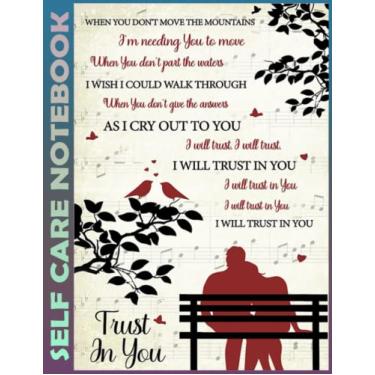 Imagem de Self Care Notebook: Trust In You Spend Few Minutes Journal to Inspire a Happier, Healthier & More Grateful Mindset. My Self-Care, Fitness, Nutrition, ... Time Management and Focus - Task Organizer