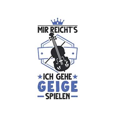Imagem de Geigenspieler Notizbuch: Mir reicht's Ich gehe Geige spielen Geiger / 6x9 Zoll / 120 gepunktete Seiten Seiten