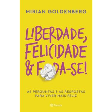 Imagem de Livro - Liberdade, felicidade e foda-se!