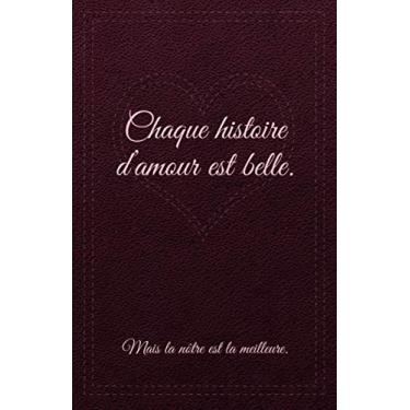 Imagem de Chaque histoire d'amour est belle...: Joli cadeau pour les couples. Journal et jeux de questions/réponses à remplir. Notebook avec 100 pages pour dire je t'aime. Idéal saint valentin.
